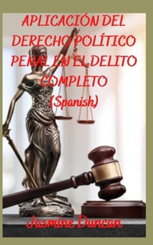 Paperback Aplicación del Derecho Político Penal En El Delito Completo [Spanish] Book