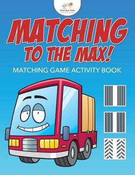 Paperback Matching to the Max! Matching Game Activity Book