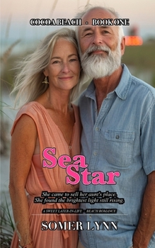 Sea Star: A Sweet Later-in-Life Beach Romance (Cocoa Beach Book 1)