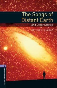 The Songs Of Distant Earth And Other Stories: 1400 Headwords (Oxford Bookworms Library)