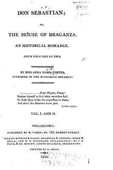 Paperback Don Sebastian, Or The House of Braganza. An Historical Romance - Vol. I and II Book