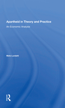 Paperback Apartheid in Theory and Practice: An Economic Analysis Book