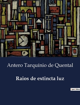 Raios de extincta luz (Portuguese Edition)