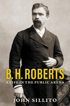 Hardcover B. H. Roberts: A Life in the Public Arena Book