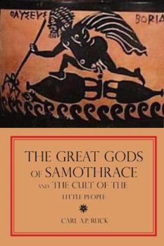 Paperback The Great Gods of Samothrace and The Cult of the Little People Book