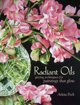Hardcover Radiant Oils: Glazing Techniques for Paintings That Glow Book