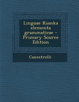 Paperback Linguae Ksanka Elementa Grammaticae [Latin] Book