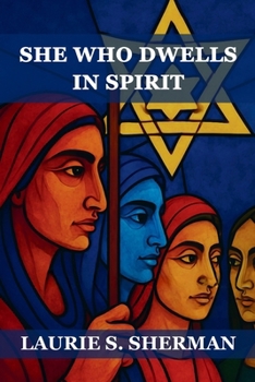 She Who Dwells in Spirit: A Companion Prayerbook for A Spiritual Life (The Hineni Circle Press)