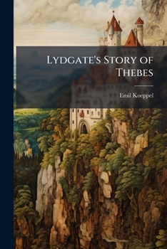 Paperback Lydgate's Story of Thebes: Eine Quellenuntersuchung. [German] Book