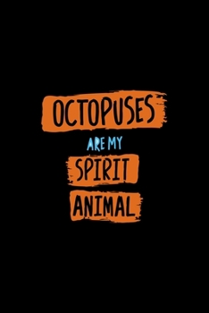 Octopuses are my spirit animal: Dot Grid Journal Notebook for Who Love Fishing (6x9-100 Pages)