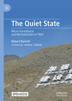 Hardcover The Quiet State: Micro-Surveillance and Normalisation in Tibet Book