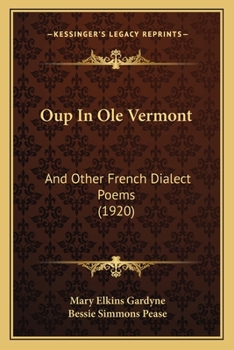 Paperback Oup In Ole Vermont: And Other French Dialect Poems (1920) Book