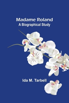Paperback Madame Roland: A Biographical Study Book