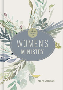 Hardcover A Short Guide to Women's Ministry Book