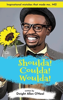 Paperback Shoulda! Coulda! Woulda!: Inspirational Mistakes that Made me... ME! Book