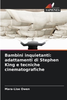Paperback Bambini inquietanti: adattamenti di Stephen King e tecniche cinematografiche [Italian] Book