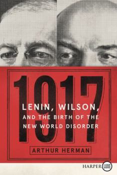 Paperback 1917: Lenin, Wilson, and the Birth of the New World Disorder [Large Print] Book