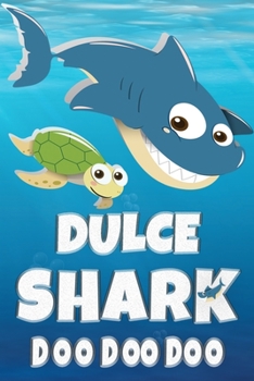 Paperback Dulce: Dulce Shark Doo Doo Doo Notebook Journal For Drawing or Sketching Writing Taking Notes, Custom Gift With The Girls Nam Book