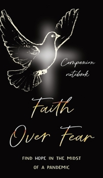 Hardcover Faith Over Fear: Find Hope in the Midst of a Pandemic: Companion notebook edition Book