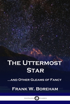 Paperback The Uttermost Star: ...and Other Gleams of Fancy Book