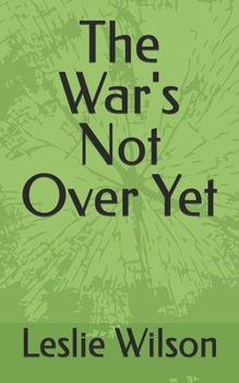 Paperback The War's Not Over Yet Book