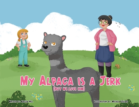 Paperback My Alpaca is a Jerk: (But We Love Him) Book