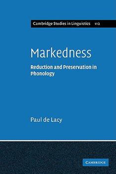 Paperback Markedness: Reduction and Preservation in Phonology Book