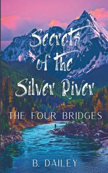 Secrets of the Silver River: The Four Bridges