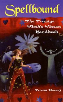 Paperback Spell Bound: The Teenage Witch's Wiccan Handbook Book