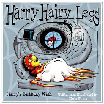 Paperback Harry Hairy Legs: Harry's Birthday Wish Book