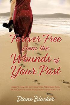 Paperback Forever Free from the Wounds of Your Past Book