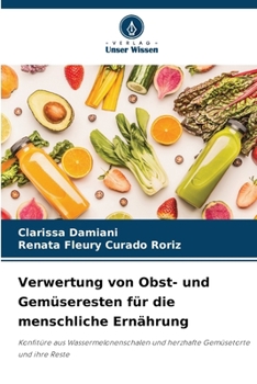 Paperback Verwertung von Obst- und Gemüseresten für die menschliche Ernährung [German] Book