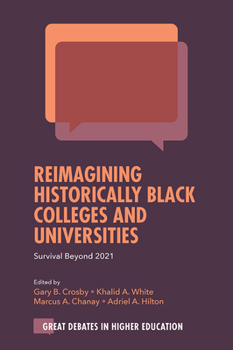 Hardcover Reimagining Historically Black Colleges and Universities: Survival Beyond 2021 Book
