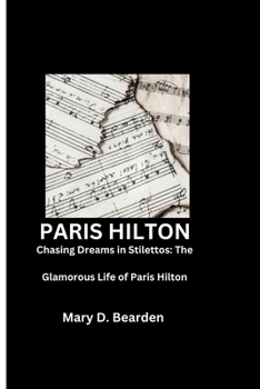 Paperback Paris Hilton: Chasing Dreams in Stilettos: The Glamorous Life of Paris Hilton Book