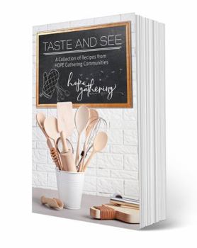Paperback Taste and See: A Collection of Recipes from the HOPE Gathering Communities Book