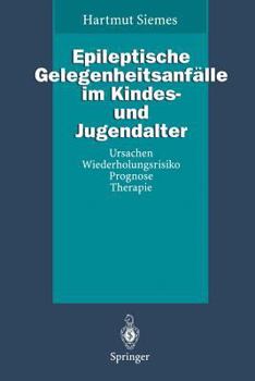 Paperback Epileptische Gelegenheitsanfälle Im Kindes- Und Jugendalter: Ursachen, Wiederholungsrisiko, Prognose, Therapie [German] Book