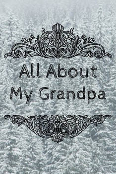 All About My Grandpa Journal: 100 Pages Notebook Paperback - Guided Journal For Grandma - Memories For The Grandchild
