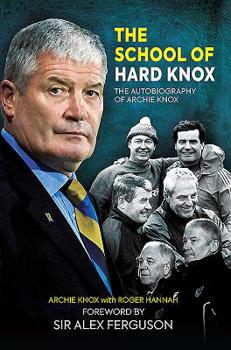 Hardcover The School of Hard Knox: The Autobiography of Archie Knox Book