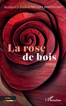 Paperback La rose de bois [French] Book