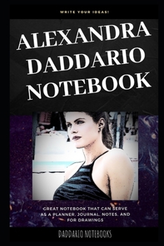 Paperback Alexandra Daddario Notebook: Great Notebook for School or as a Diary, Lined With More than 100 Pages. Notebook that can serve as a Planner, Journal Book
