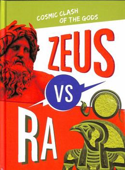 Hardcover Zeus vs Ra: Cosmic Clash of the Gods (Mythology Matchups) Book