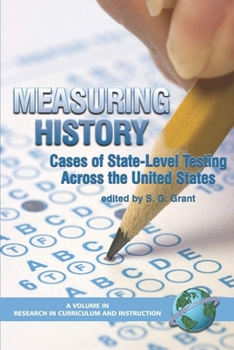 Measuring History: Cases of State-Level Testing Across the United States (Research in Curriculum and Instruction)
