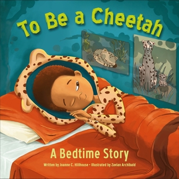 Library Binding To Be a Cheetah: A Bedtime Story Book