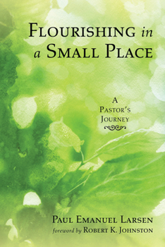 Paperback Flourishing in a Small Place: A Pastor's Journey Book