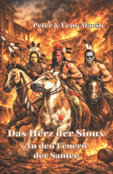Paperback Das Herz der Sioux An den Feuern der Santee: An den Feuern der Santee [German] Book