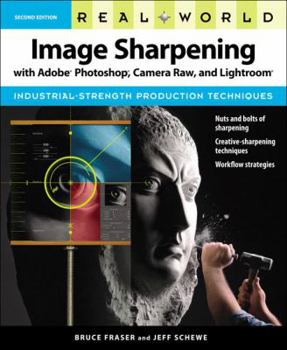 Paperback Real World Image Sharpening with Adobe Photoshop, Camera Raw, and Lightroom Book