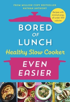 Hardcover Bored of Lunch Healthy Slow Cooker: Even Easier Book