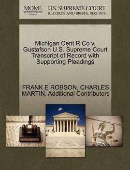 Michigan Cent R Co v. Gustafson U.S. Supreme Court Transcript of Record with Supporting Pleadings