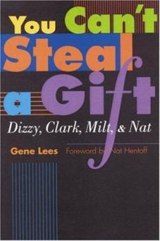 Paperback You Can't Steal a Gift: Dizzy, Clark, Milt, and Nat Book