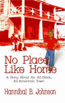 Paperback No Place Like Home: A Story About An All-Black, All-American Town Book